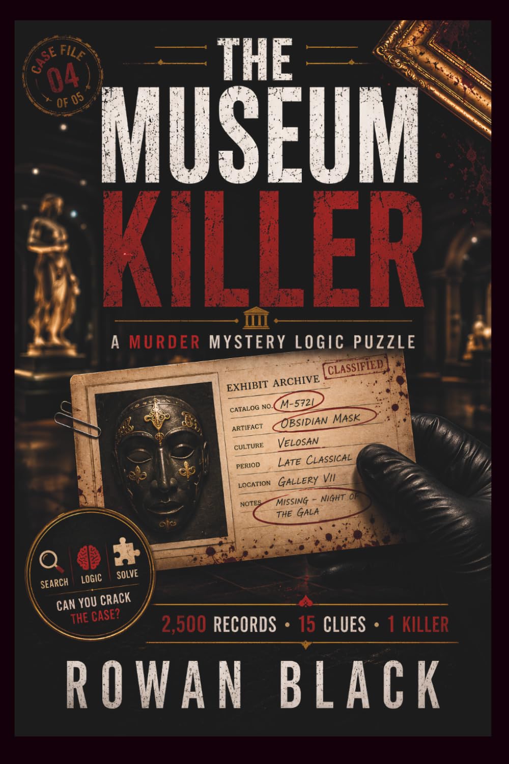 The Museum Killer: The 2500 Record Murder Mystery Logic Puzzle - Search the 15 Clues, Decode the Stolen Artwork Records, and Find the Killer (Who is The Killer)