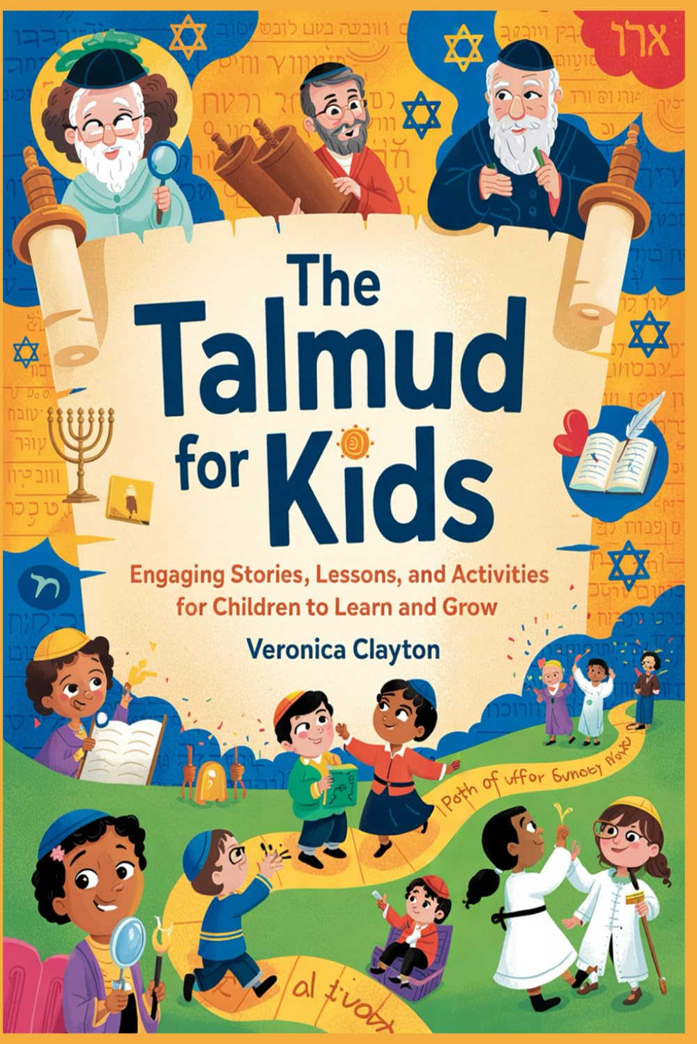 The Talmud for Kids: Engaging Stories, Lessons, and Activities for Children to Learn and Grow