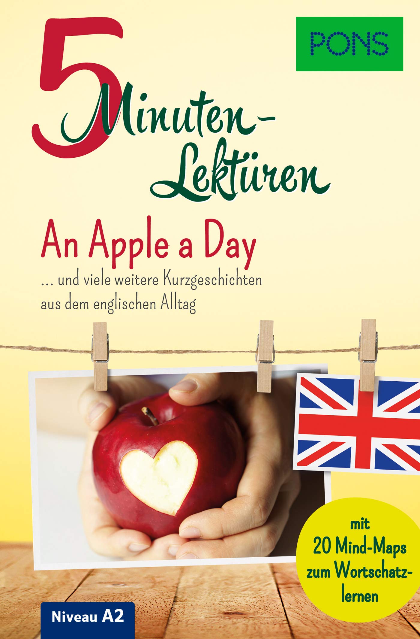 PONS 5-Minuten-Lektüren Englisch A2 - An Apple a Day: ... und viele weitere Kurzgeschichten aus dem englischen Alltag. Mit 20 Mind-Maps zum Wortschatzlernen.