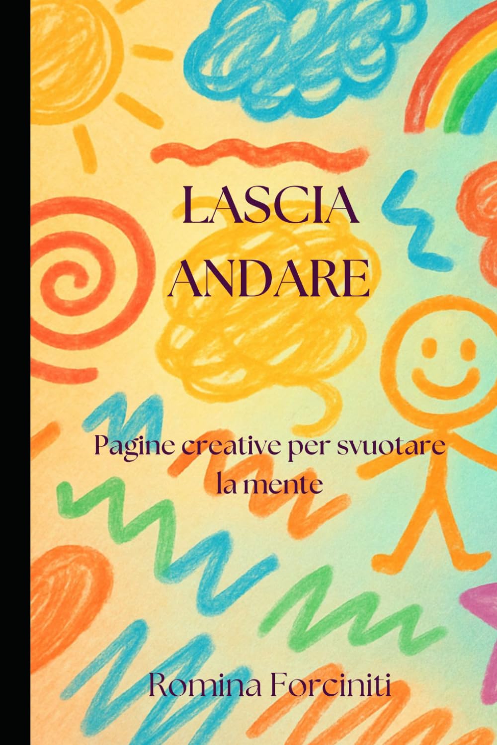 Lascia Andare: Pagine creative per svuotare la mente (RESPIRA)