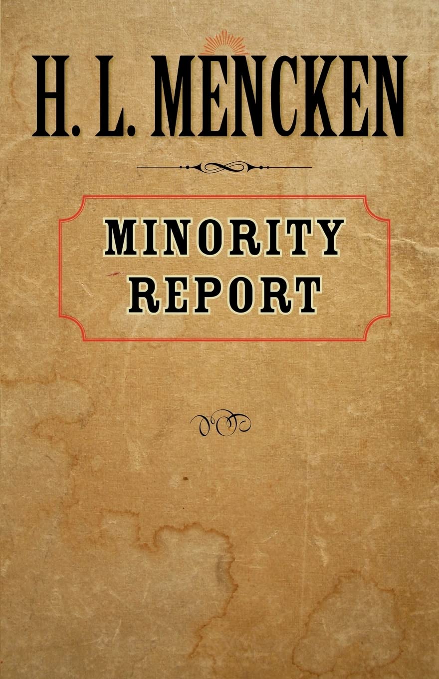 Minority Report: H. L. Mencken's Notebooks (Maryland Paperback Bookshelf)