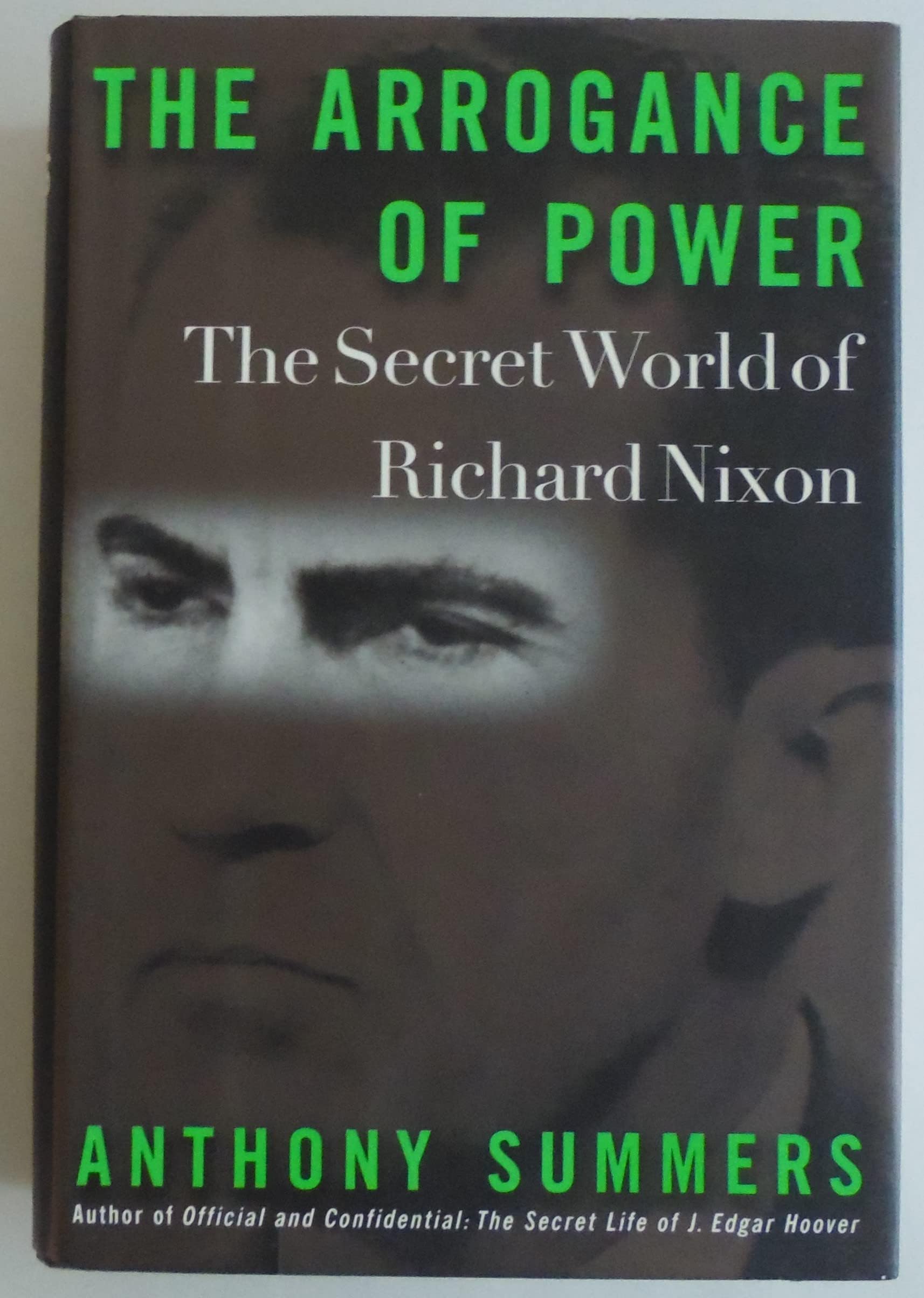 The Arrogance of Power: The Secret World of Richard Nixon