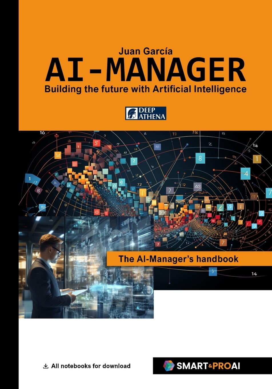 AI-Manager: For learners, professionals, and companies who want to understand, manage, and successfully implement AI (Learn everything about ... Ethics in AI, and Project Management in AI)