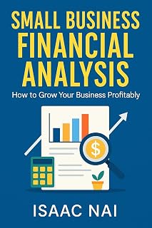 Small Business Financial Analysis: How to Grow Your Business Profitably