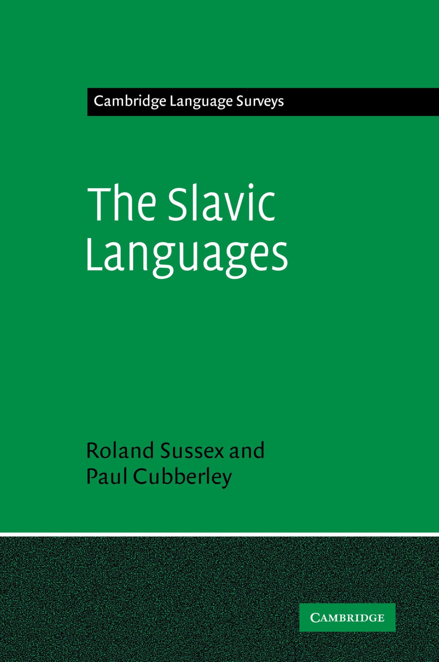 The Slavic Languages (Cambridge Language Surveys)
