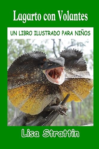 Lagarto con Volantes LIBRO EN ESPAÑOL PARA NIÑOS DE 6-8 AÑOS (Libros Ilustrados para Niños) (Spanish Edition)