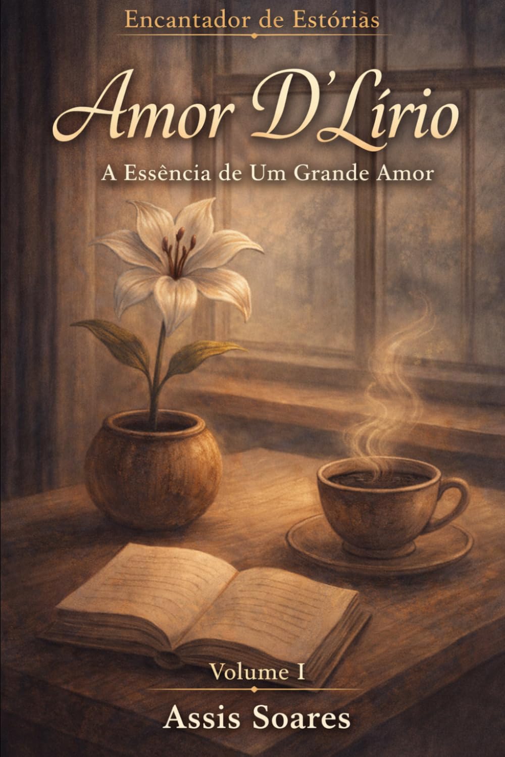 Amor D'Lírio: A Essência de um Grande Amor (Encantador de Estórias)