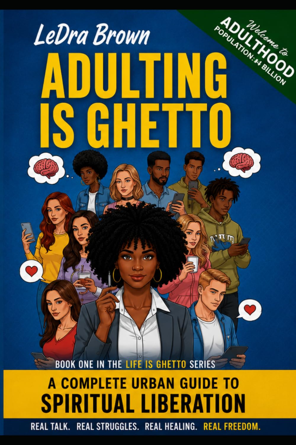 Adulting Is Ghetto: A Complete Urban Guide to Spiritual LiBeration (Life is Ghetto: The C…