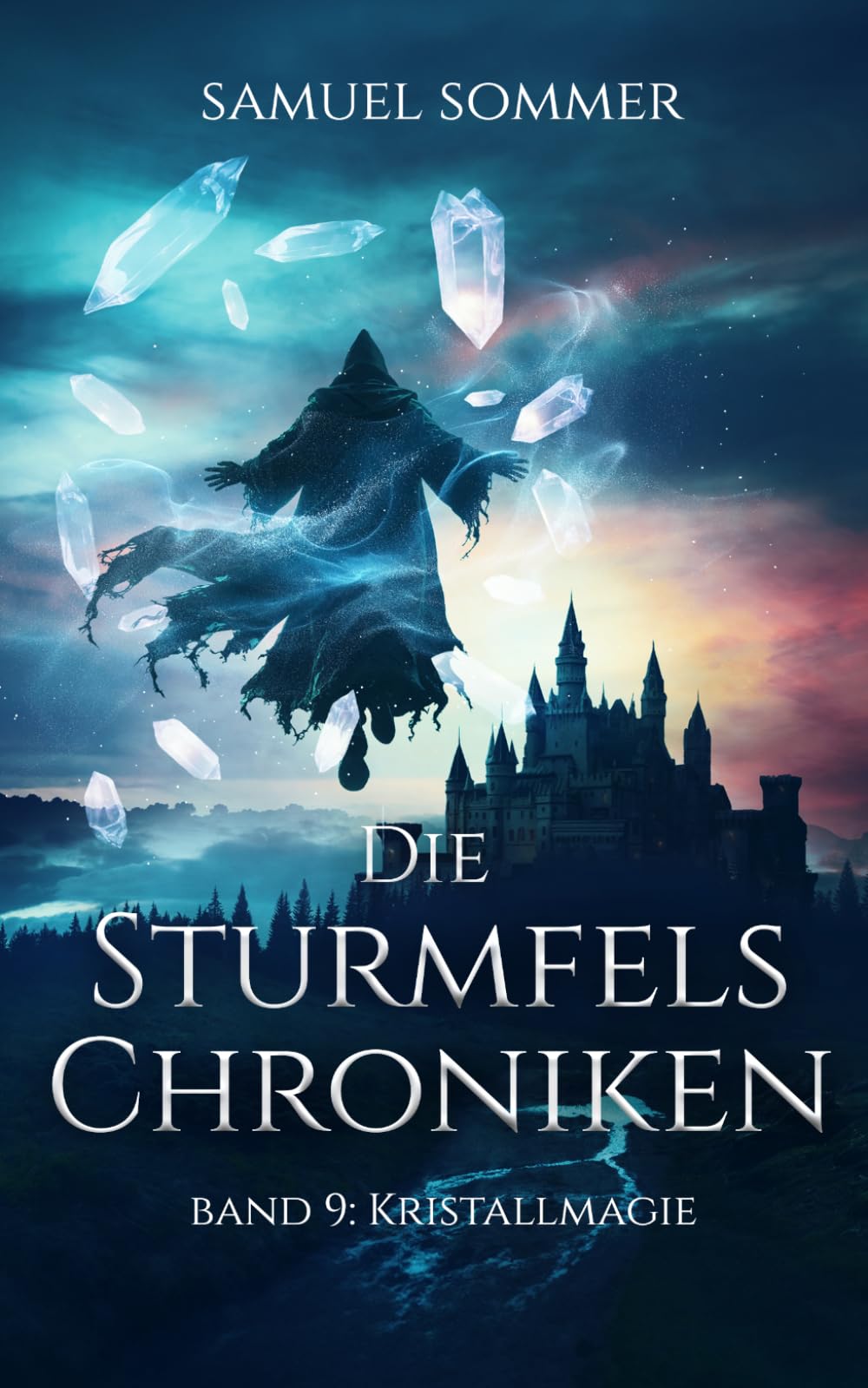 Die Sturmfels Chroniken Band 9: Kristallmagie