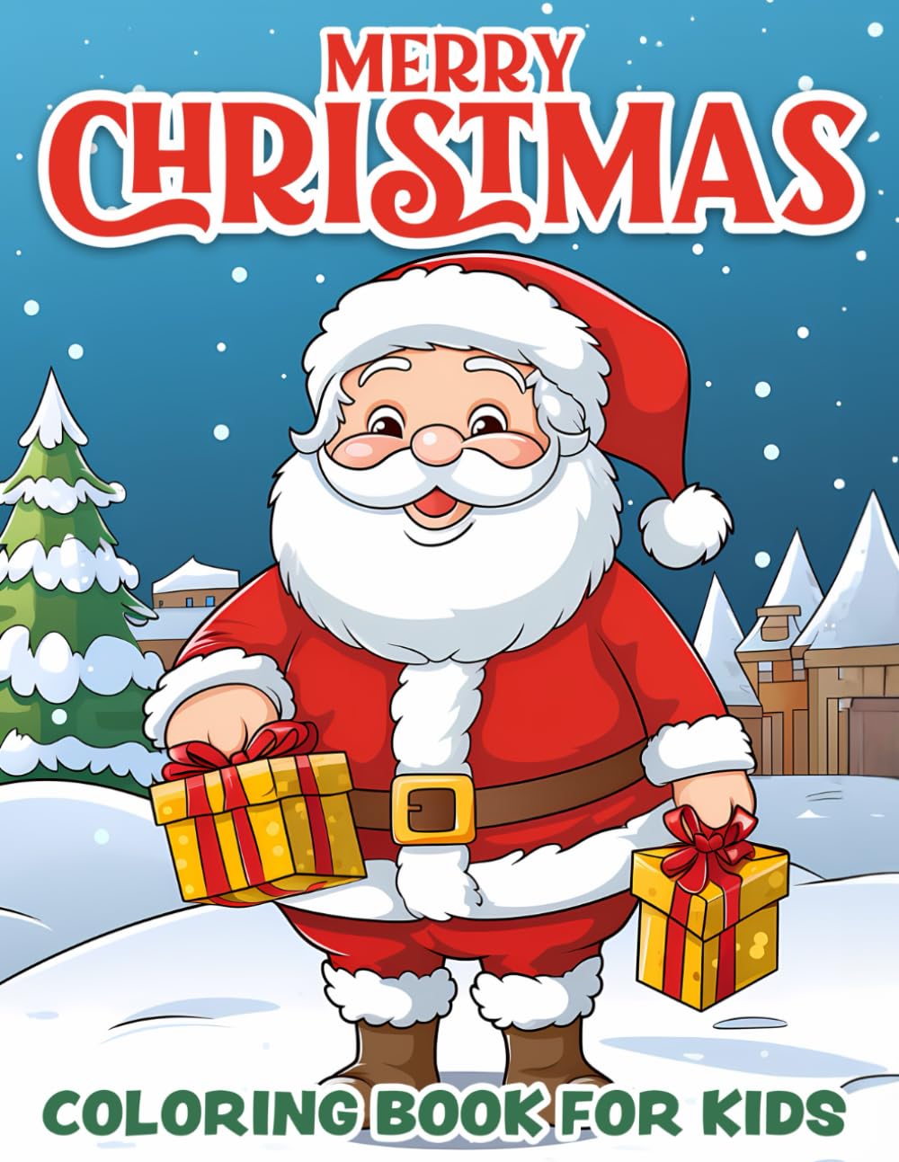 Merry Christmas Coloring Book For Kids: Cute And Easy Large Print Christmas Designs Featuring Santa Claus, Snowmen, Friendly Reindeer, And More!