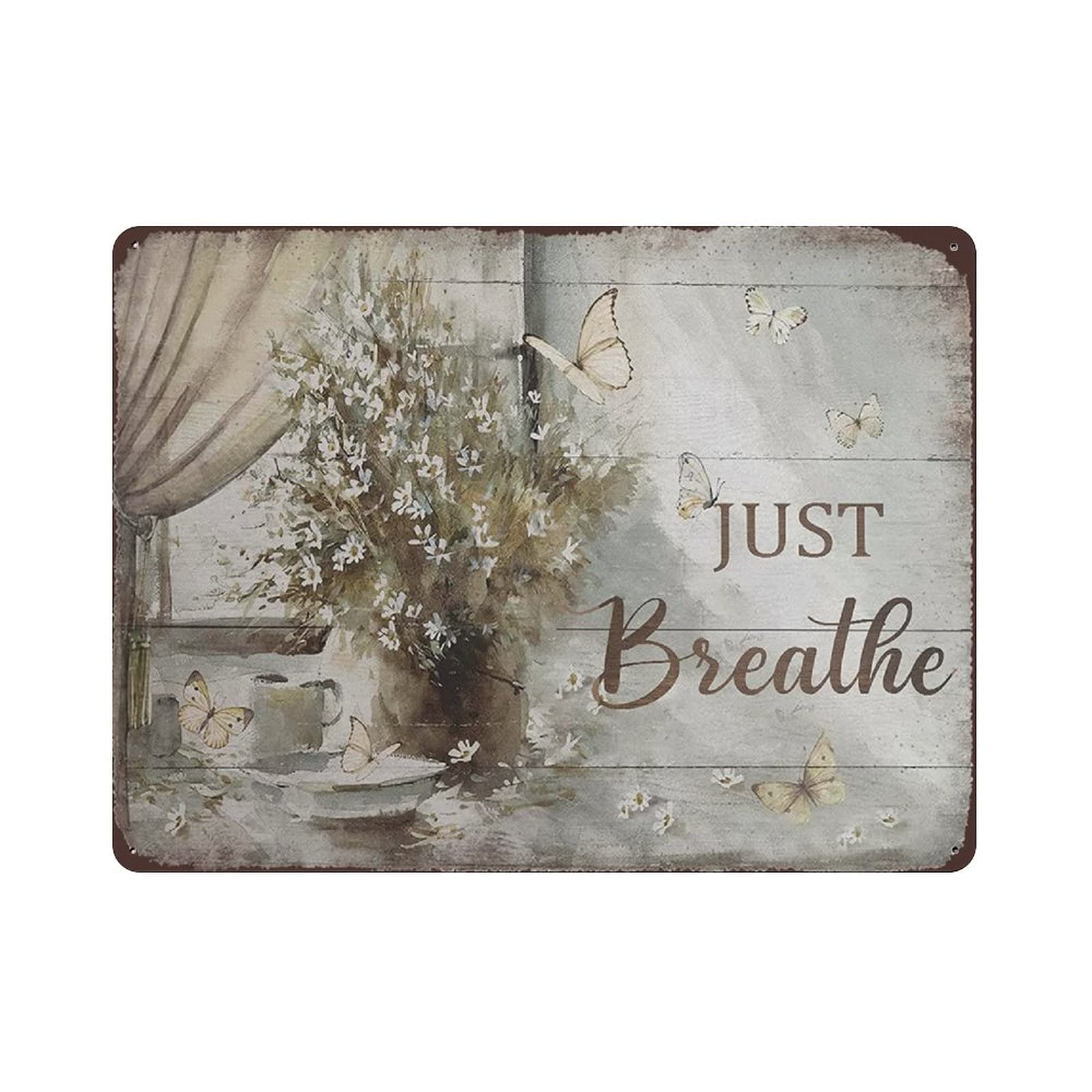 Metal Tin Sign Just Breathe Flowers And Butterflies Tin Sign Metal Aluminum Sign Vintage Wall Decor Retro Poster for Bars Restaurants Cafes Pubs Home Decoration 12"x16"