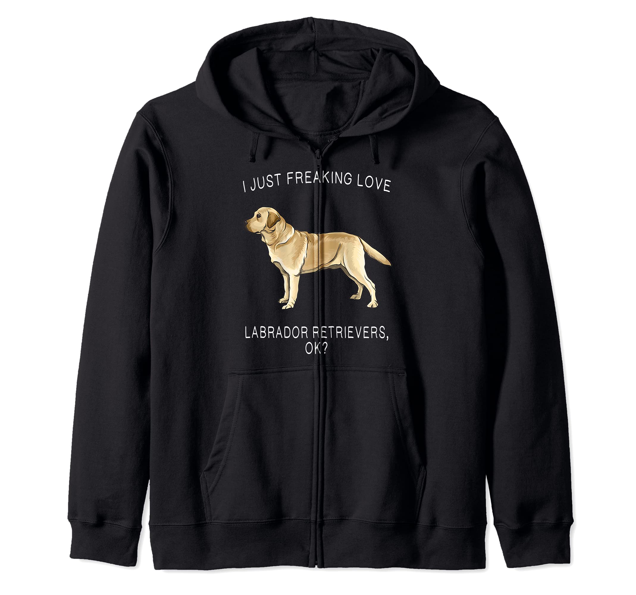 I Just Freaking Love Yellow Labrador Retrievers Ok? Dog Zip Hoodie, Black