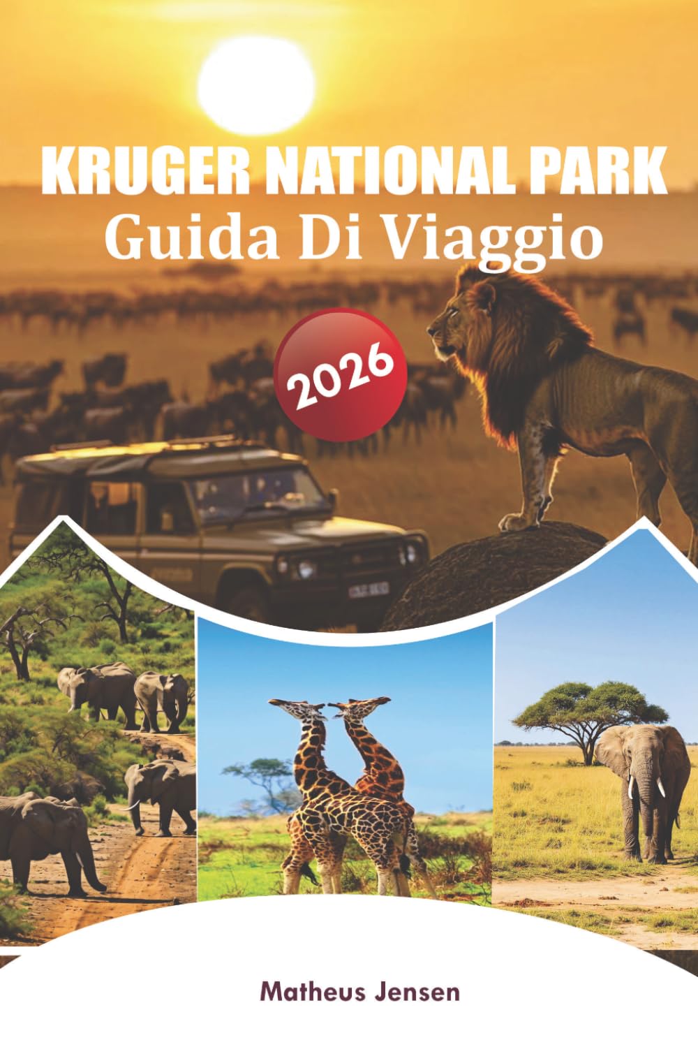 KRUGER NATIONAL PARK GUIDA DI VIAGGIO 2026: Pianificazione essenziale, avventure safari e approfondimenti locali per i visitatori