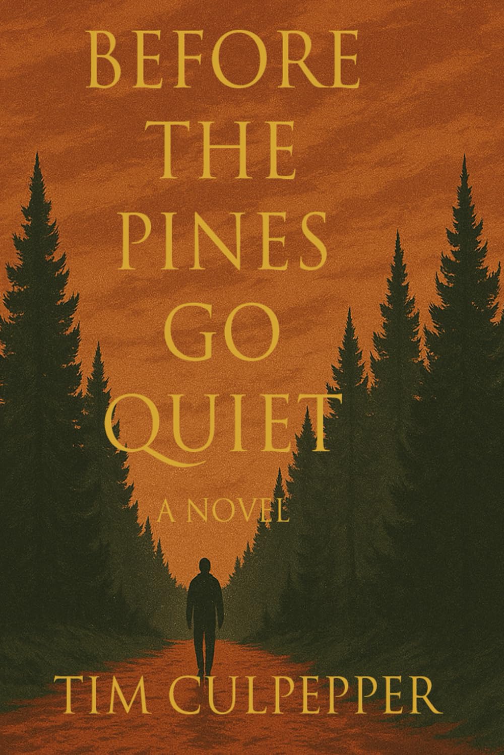 Before The Pines Go Quiet
