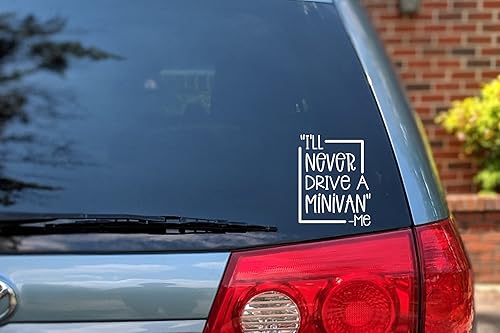 Miniatura 2 de I'll Never Drive a Minivan -ME Vinyl Van Car Decal, 6.5" x 5", Color Options