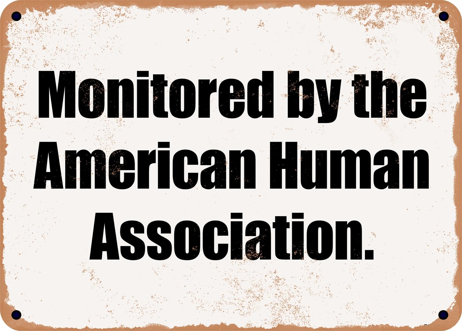 Miaomansenstore Metal Sign - Monitored By The American Human Association Home Decor