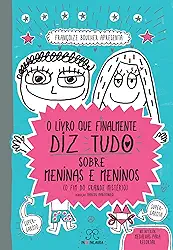 O Livro que Finalmente diz Tudo Sobre Meninas e Meninos