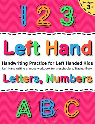 Handwriting Practice for Left Handed Kids Ages 3+ | Letters, Numbers Tracing Book: Left Hand Writing Practice Workbook for Preschoolers