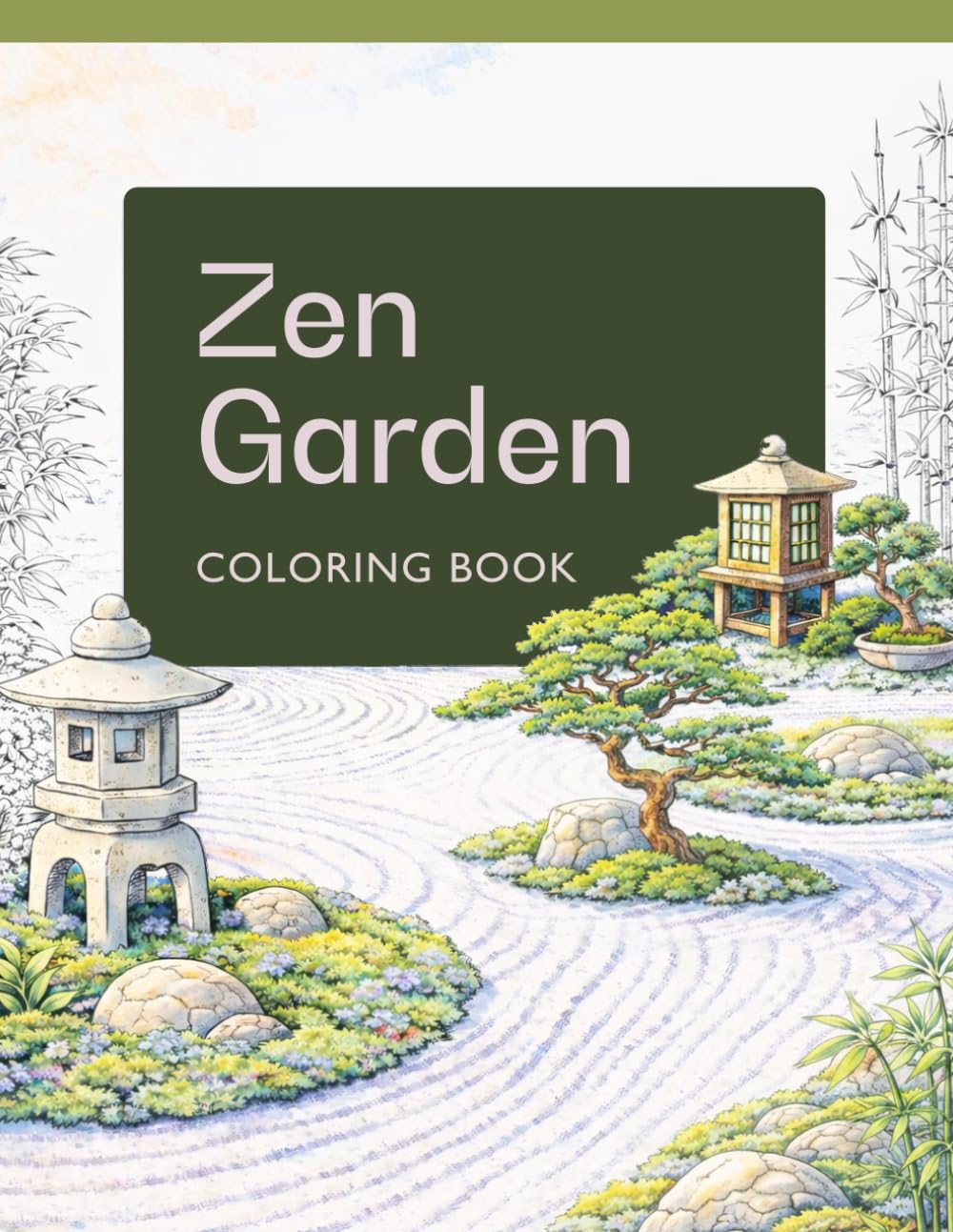Zen Garden Coloring Book: Japanese Rock Gardens, Peaceful Landscapes, and Relaxing Scenes for Adults and Teens: A Calming Journey Through Japanese Gardens, Stone Paths, Bridges, and Peaceful Nature