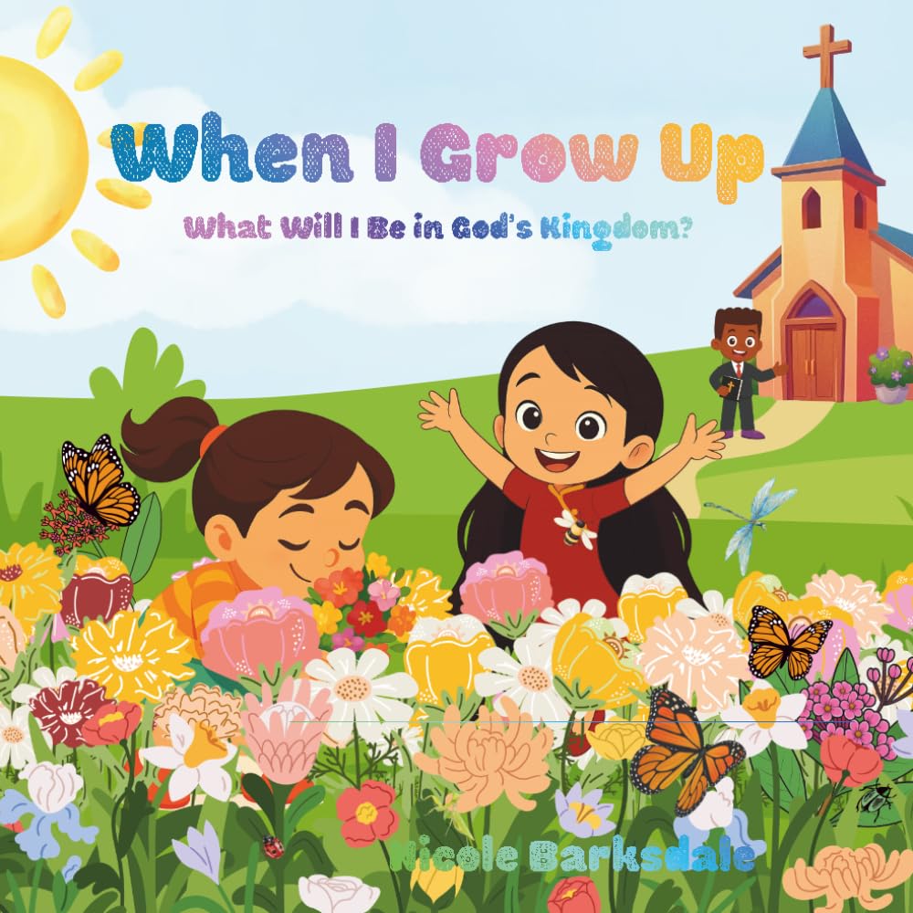 When I Grow Up: What Will I Be In God's Kingdom?
