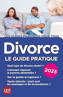 Divorce 2025: Le guide pratique