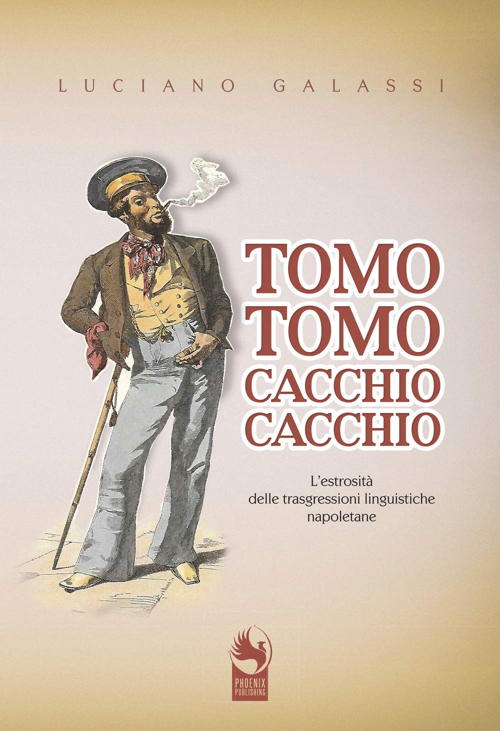 Tomo Tomo, Cacchio Cacchio. L'estrosità Delle Trasgressioni Linguistiche Napoletane - 4