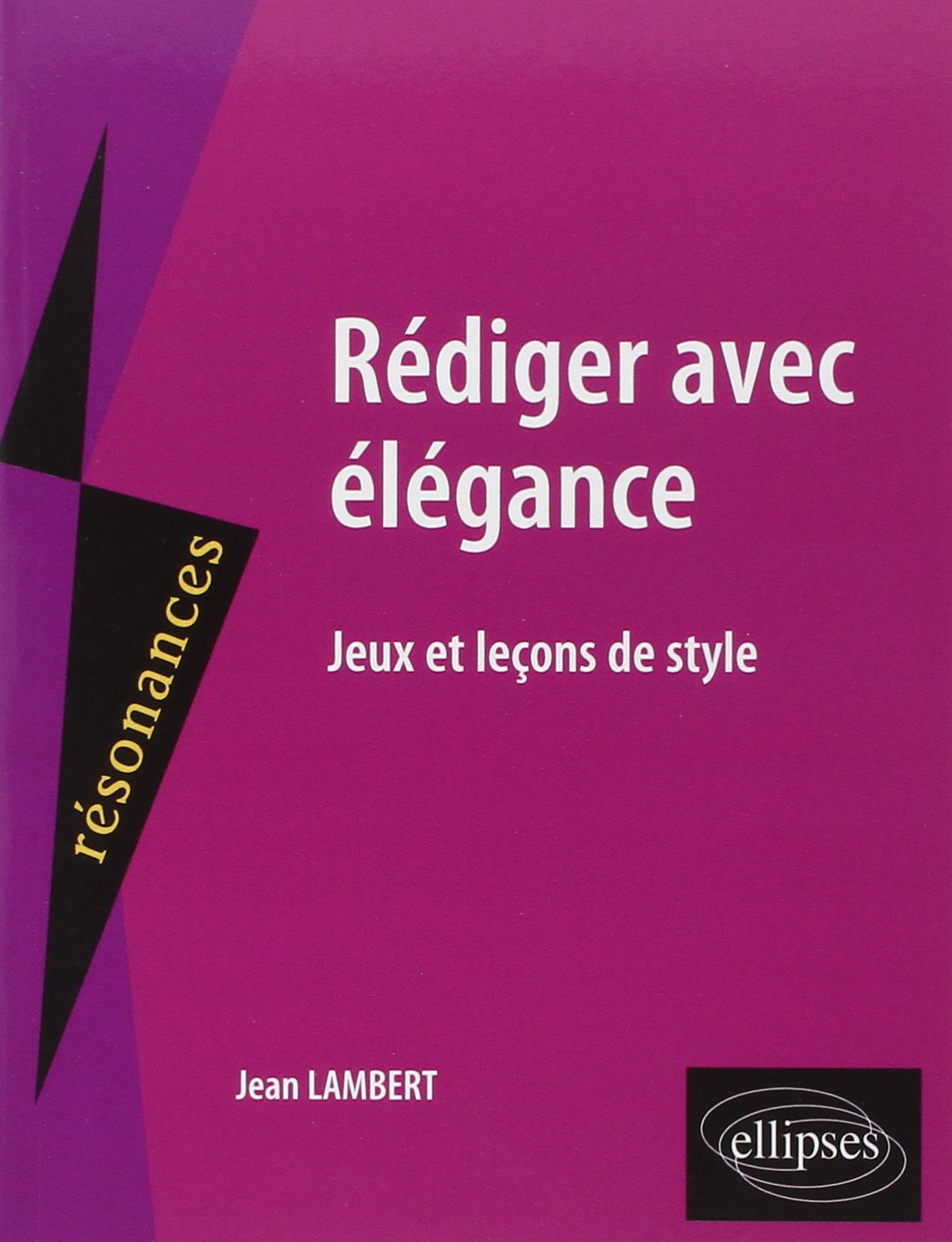 Rédiger avec élégance, Jeux et leçons de style