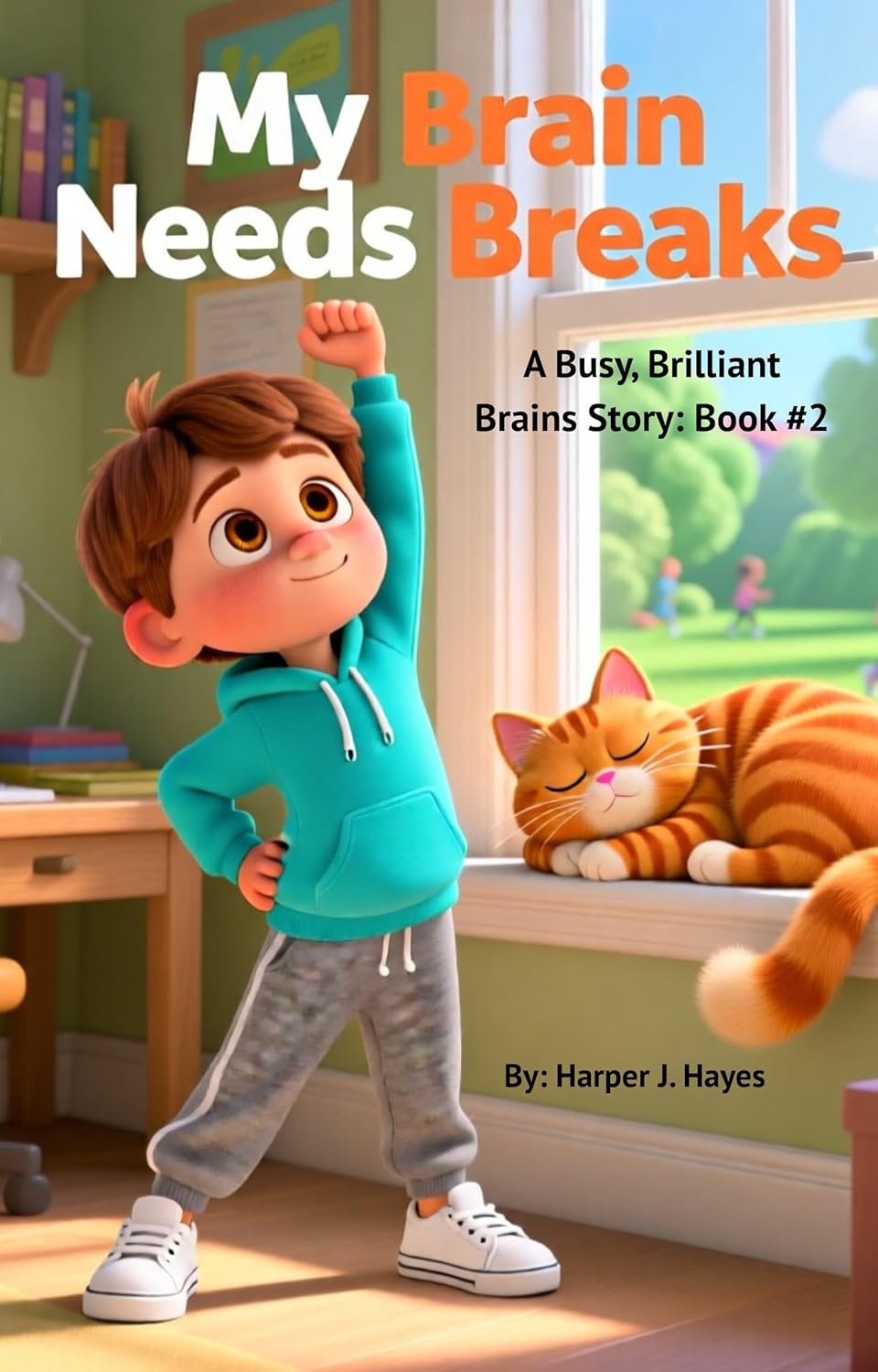 My Brain Needs Breaks (A Busy, Brilliant Brains Series: Navigating ADHD for Kids!)      Kindle Edition