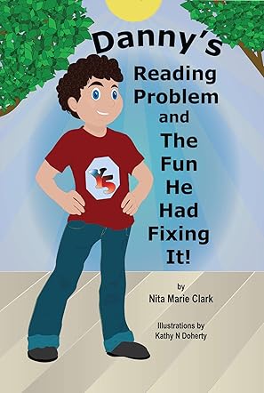 Danny's Reading Problem and The Fun He Had Fixing It!