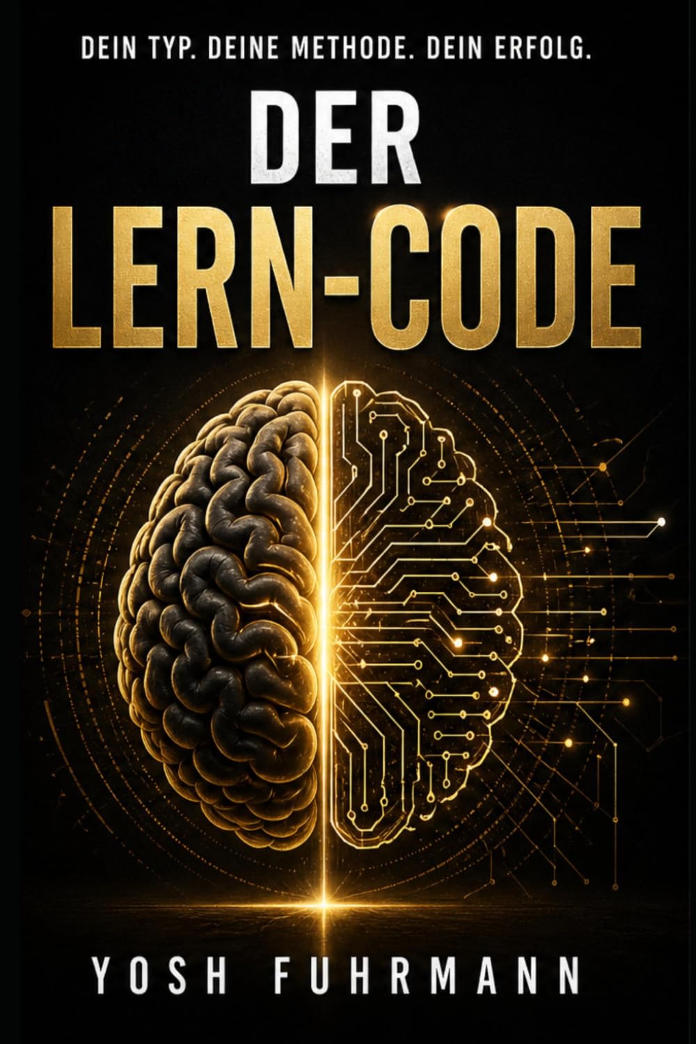 Der Lern-Code: Dein Typ. Deine Methode. Dein Erfolg