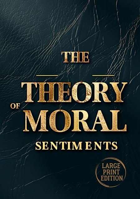 Portada de THE THEORY OF MORAL SENTIMENTS : Why We Care: Understanding the Emotions That Shape Morality and Society