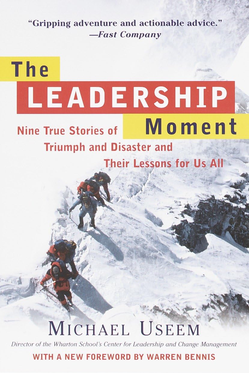 Cover of The Leadership Moment: Nine True Stories of Triumph and Disaster and Their Lessons for Us All