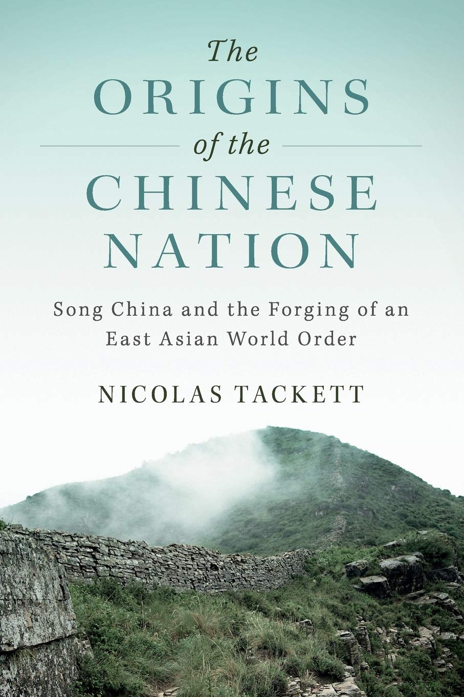 The Origins of the Chinese Nation: Song China and the Forging of an East Asian World Order