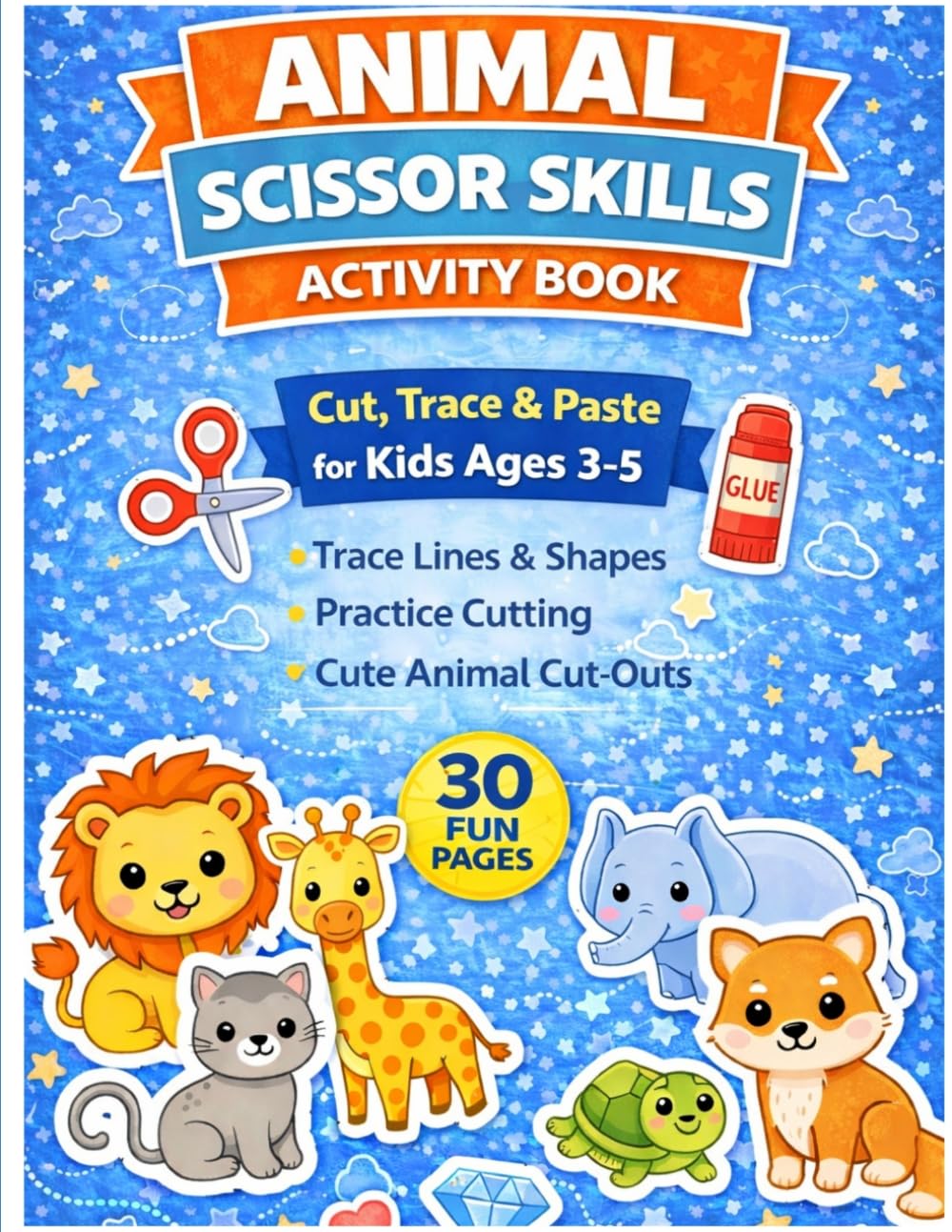 Animal Scissor Skills Activity Book for Kids Ages 3–5: Cut, Trace and Paste Practice Workbook for Preschoolers and Kindergarten: Fun Cutting Practice ... | Fine Motor Skills Activity Preschoolers