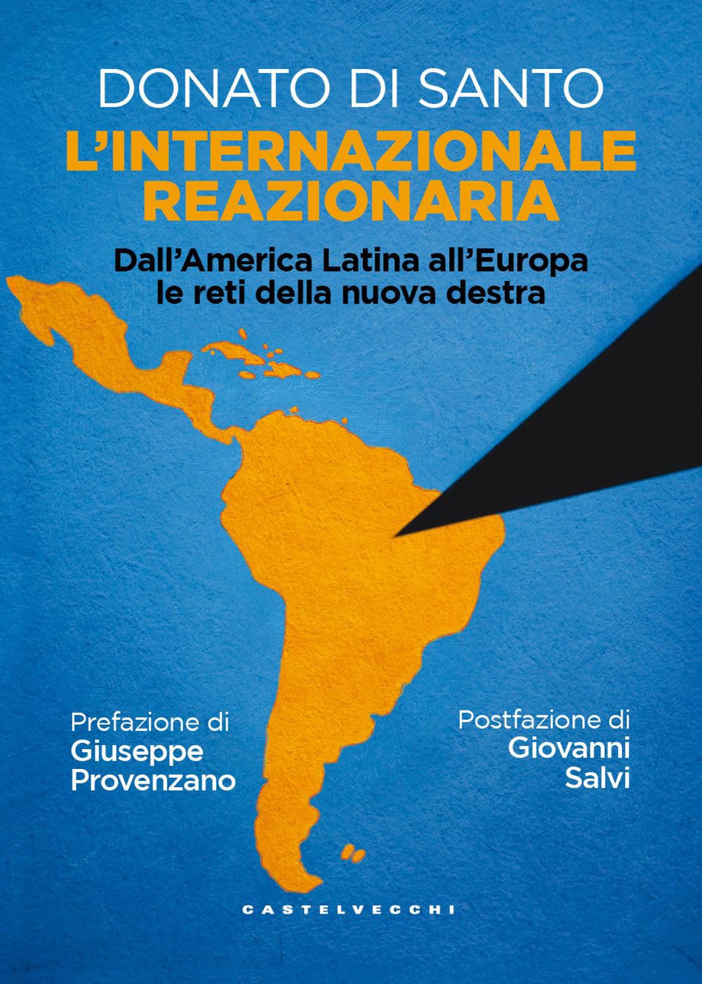 L'internazionale reazionaria. Dall'America Latina all'Europa le reti della nuova destra