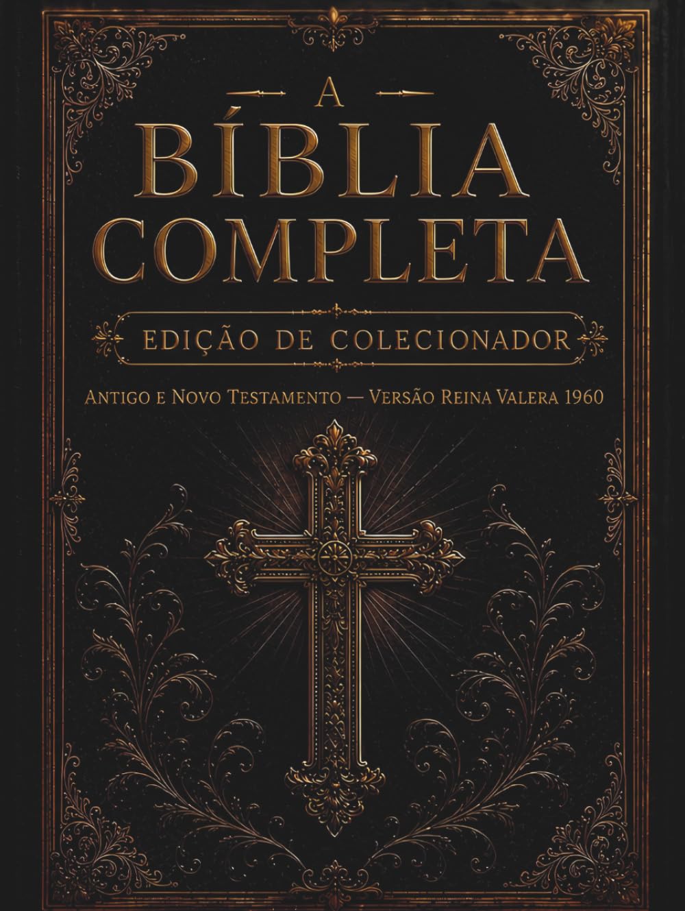 A Bíblia Completa — Edição de Colecionador: Os 66 Livros Originais do Antigo e Novo Testamento | Versão King James com Introdução | Formato Clássico de Duas Colunas com Letra Grande