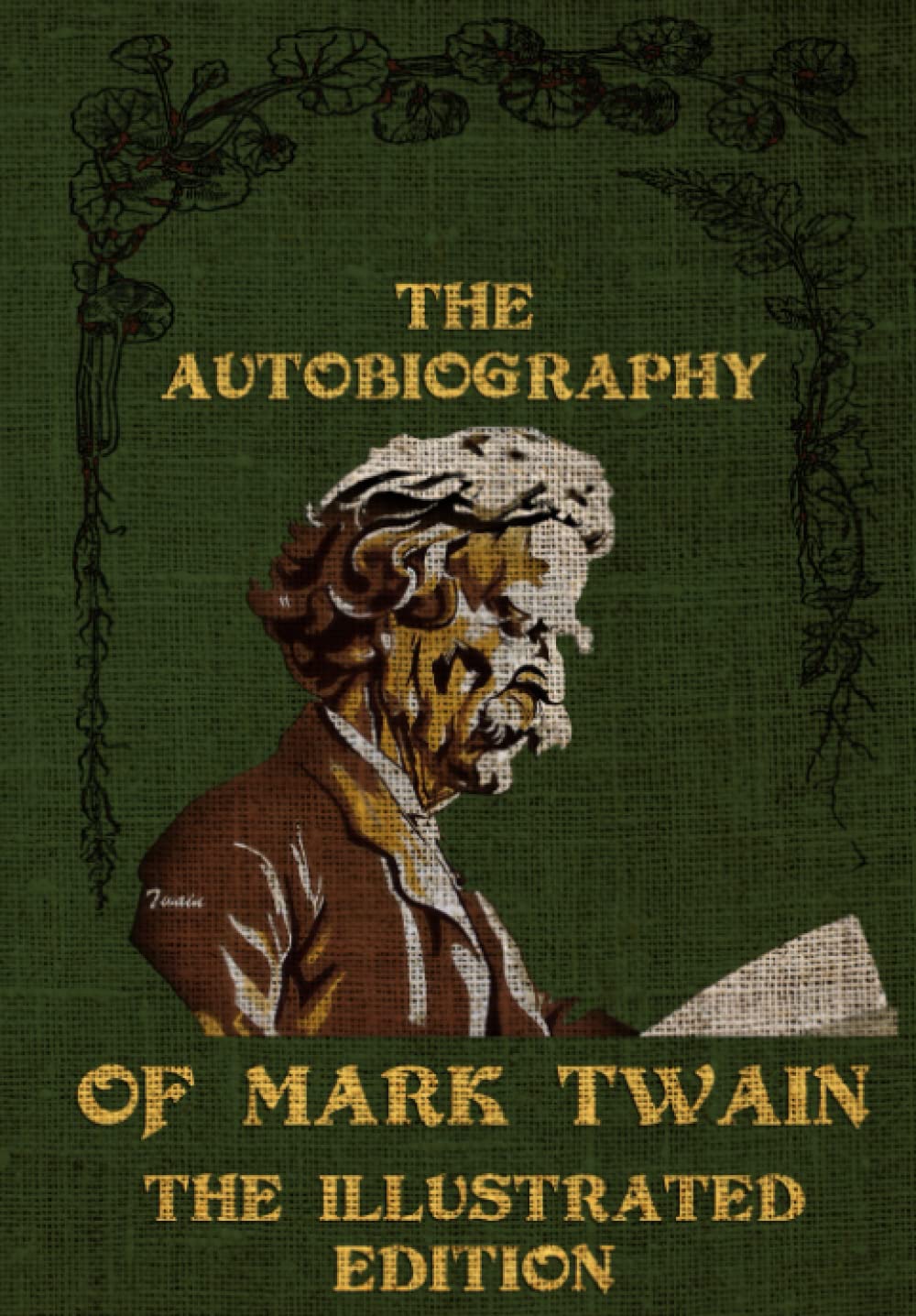 The Autobiography of Mark Twain: The Illustrated Edition
