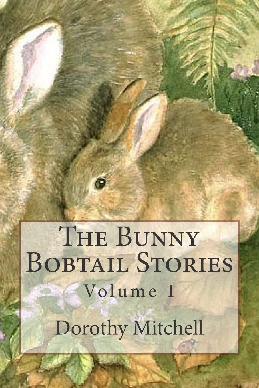 The Bunny Bobtail Stories: Volume 1