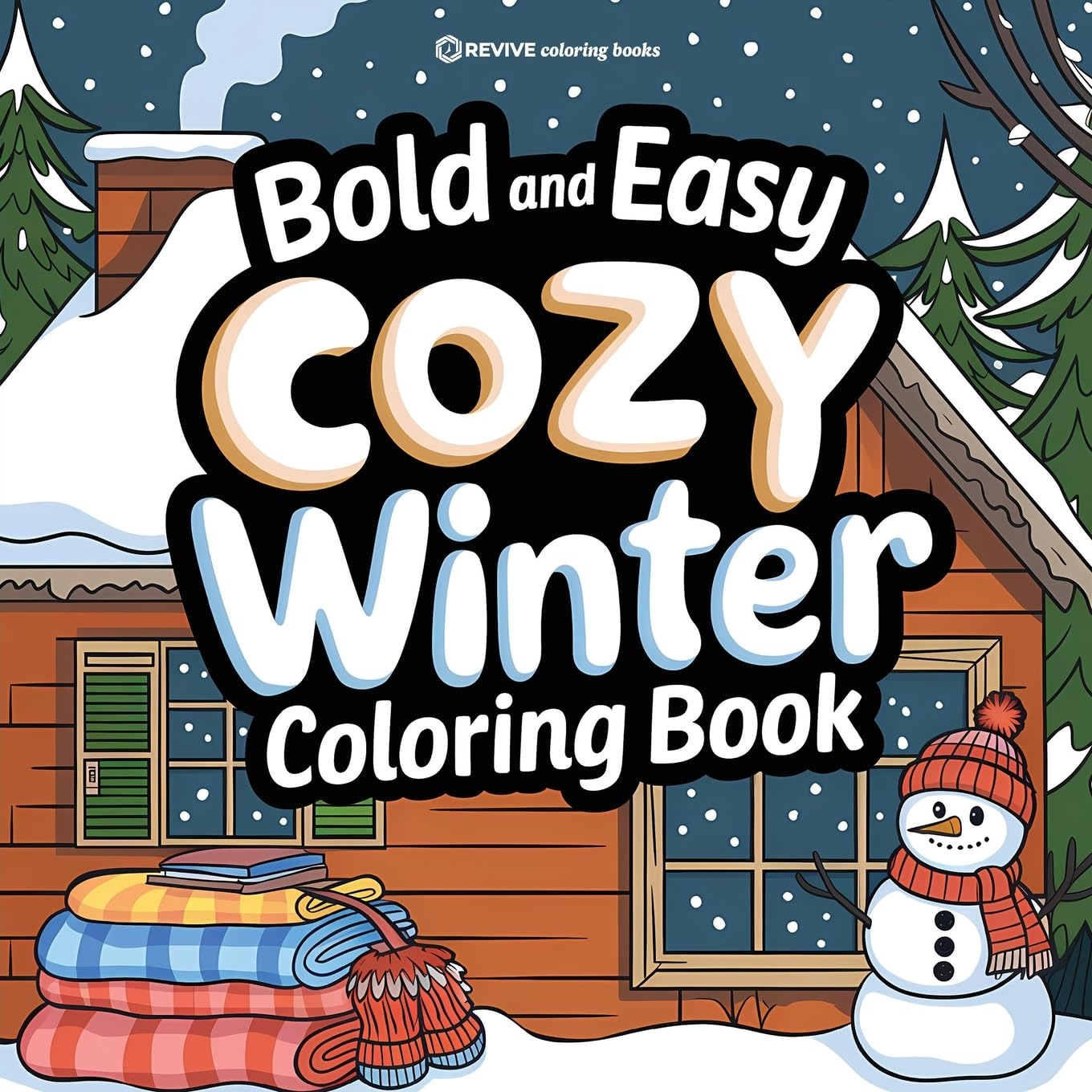 Bold & Easy Cozy Winter Coloring Book: Warm & Relaxing Stress Relief Coloring (Bold & Easy Stress Relief Coloring Books)