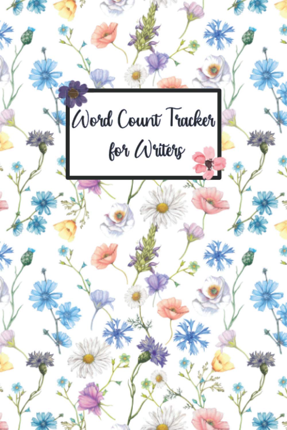Word Count Tracker for Writers: Production Tool for Authors - Wildflower Design (Author Journals)