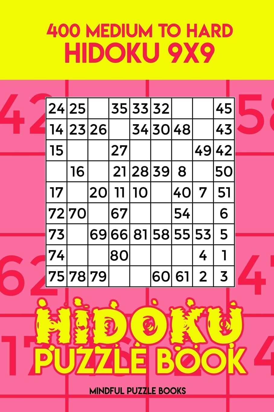 Hidoku Puzzle Book 7: 400 Medium to Hard Hidoku 9x9: Volume 7 (Hidoku Collection)