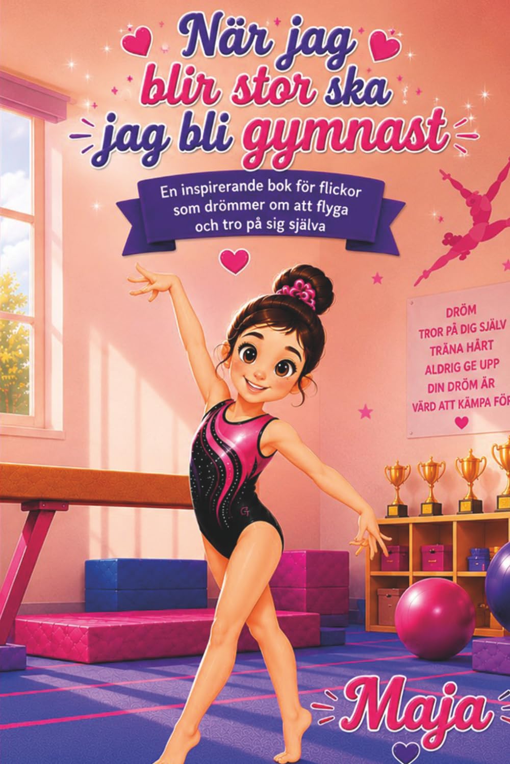 När jag blir stor ska jag bli gymnast: En inspirerande bok för flickor som drömmer om att flyga och tro på sig själva