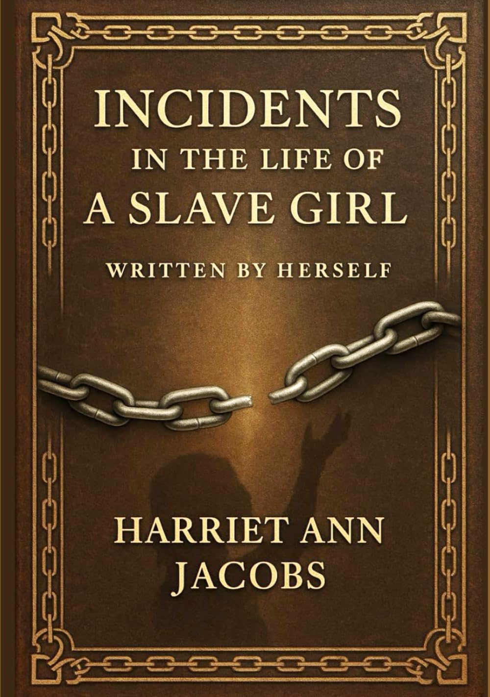 Incidents in the Life of a Slave Girl Written by Herself (Large Print Edition): A powerful firsthand account of survival, courage, and resilience ...