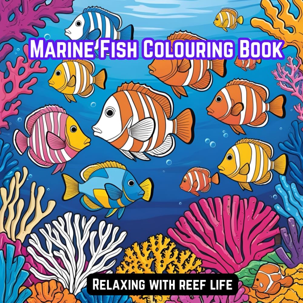 Marine Fish Colouring Book for Adults and Children: Relax with Reef Life Colouring