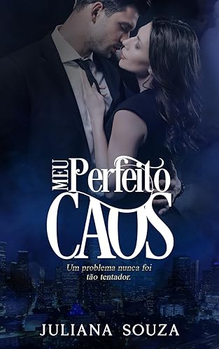 Meu Perfeito Caos : Um problema nunca foi tão tentador