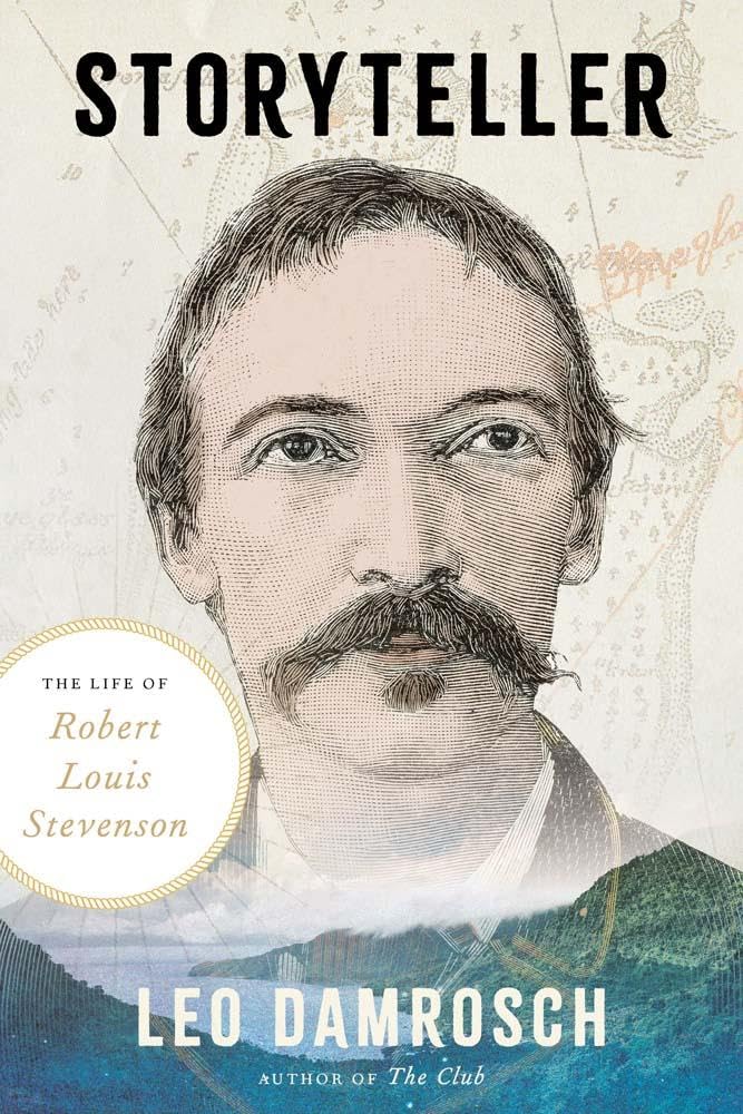Storyteller: The Life of Robert Louis Stevenson : Damrosch, Leo
