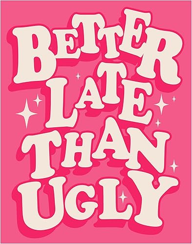 Arte de pared de baño retro rosa de 11 x 14 pulgadas, cita divertida de tipografía Better Late Than Fe, decoración de pared estética de estilo