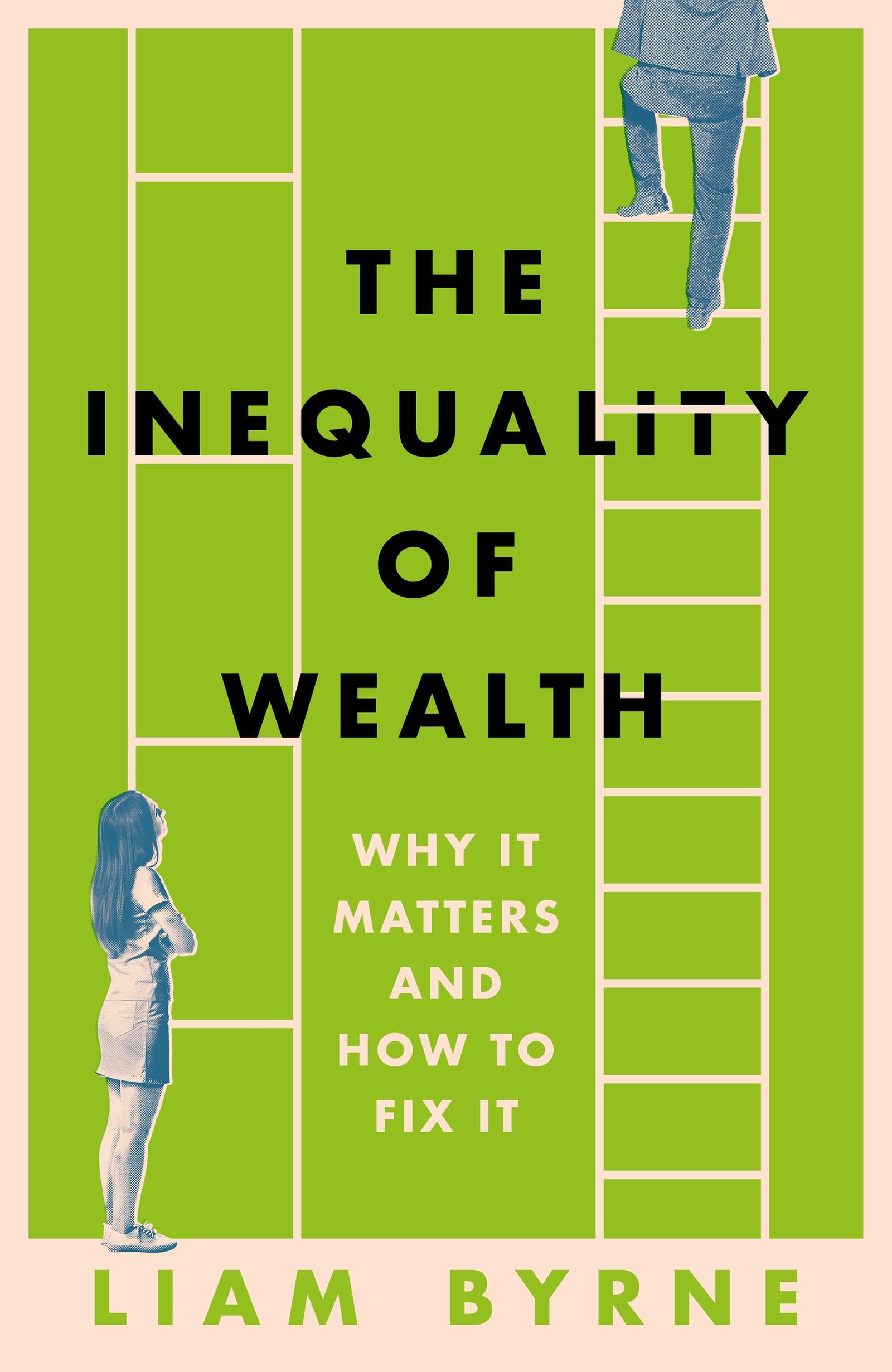 The Inequality of Wealth: Why it Matters and How to Fix it