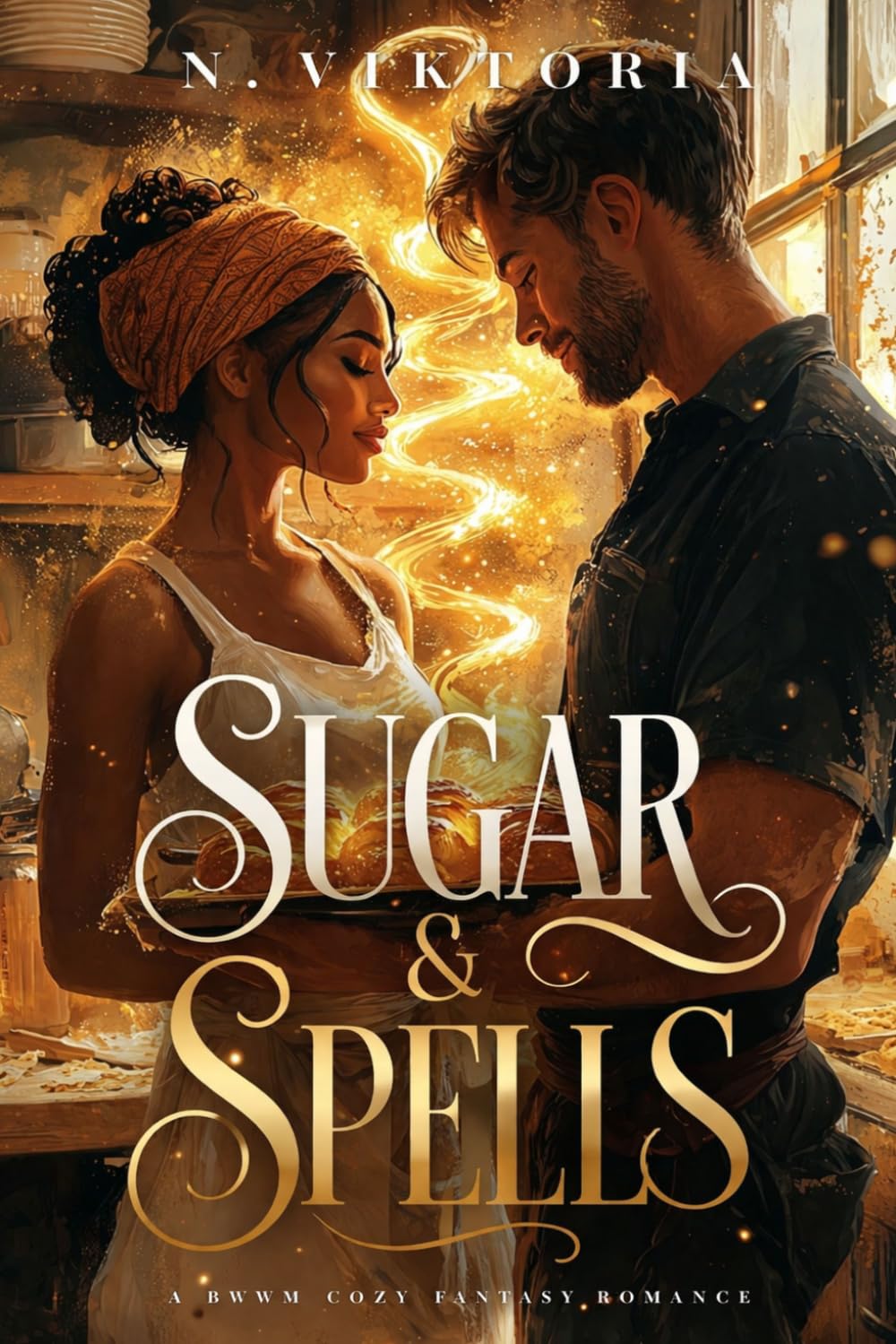 Sugar & Spells: A Steamy BWWM Interracial Multicultural Standalone Contemporary Second Chance Cozy Fantasy Romance (SPELLBOUND BAKEHOUSE)