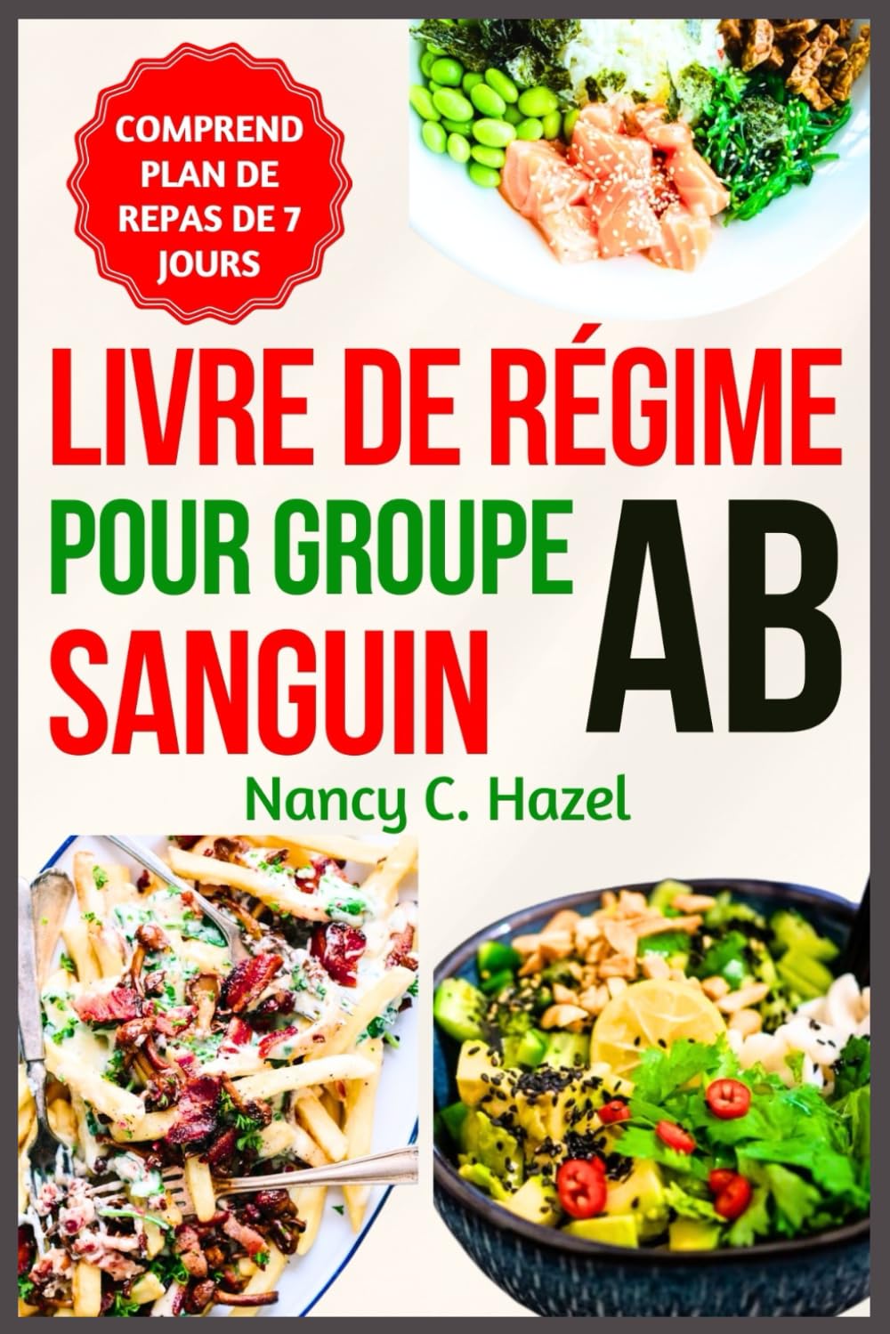 Livre de Régime Pour Groupe Sanguin AB: Guide complet de délicieuses recettes pour une santé optimale selon votre groupe sanguin (French Edition)